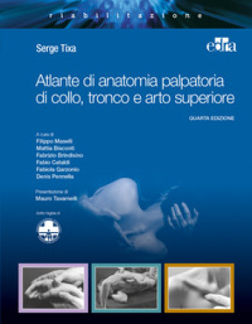 Atlante di anatomia palpatoria di collo, tronco e arto superiore - Serge Tixa