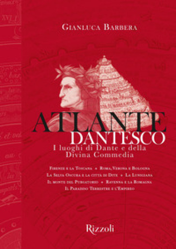 Atlante dantesco. I luoghi di Dante e della Divina Commedia - Gianluca Barbera