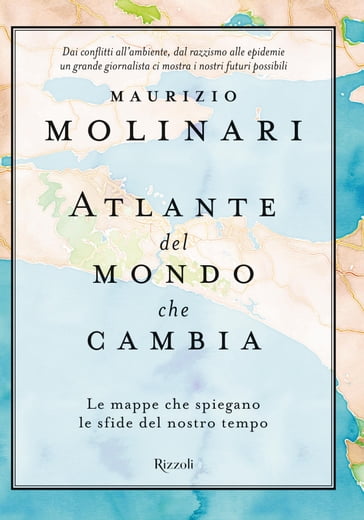 Atlante del mondo che cambia - Maurizio Molinari