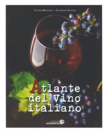 Atlante del vino italiano - Vittorio Manganelli - Alessandro Avataneo