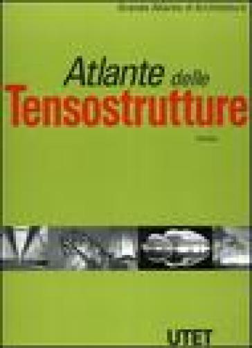 Atlante delle tensostrutture - Hans-Joachim Schock