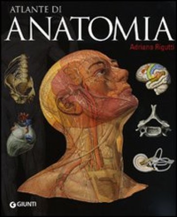 Atlante di anatomia - Adriana Rigutti