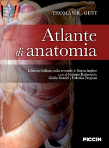 Atlante di anatomia - Thomas R. Gest