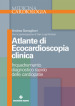 Atlante di ecocardioscopia clinica. Inquadramento diagnostico rapido delle cardiopatie