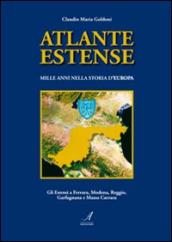 Atlante estense. Mille anni nella storia d Europa