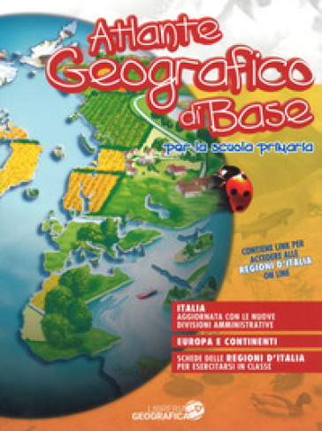 Atlante geografico di base. Per la scuola primaria. Con aggiornamento online. Con schede