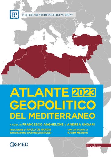 Atlante geopolitico del Mediterraneo 2023 - Francesco Anghelone - Karim Mezran - Andrea Ungari - Paolo De Nardis