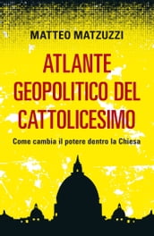 Atlante geopolitico del Cattolicesimo