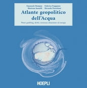 Atlante geopolitico dell Acqua