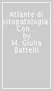 Atlante di istopatologia. Con CD-ROM