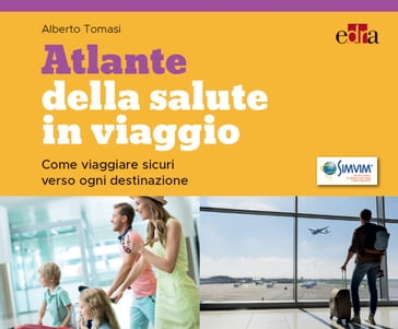 Atlante della salute in viaggio - Alberto Tomasi