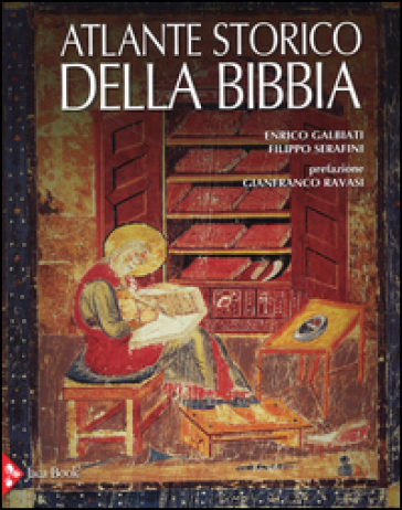 Atlante storico della Bibbia - Enrico Galbiati - Filippo Serafini