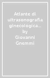 Atlante di ultrasonografia ginecologica buiatrica