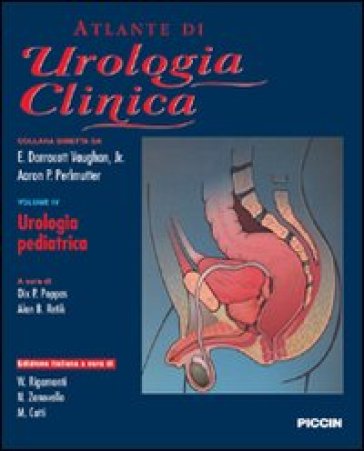 Atlante di urologia clinica. Urologia pediatrica. Ediz italiana e inglese - E. Vaughan Darracott - Aaron P. Perlmutter