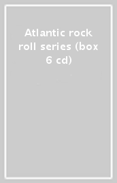 Atlantic rock & roll series (box 6 cd)