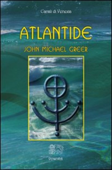 Atlantide - John Michael Greer