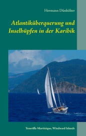 Atlantiküberquerung und Inselhüpfen in der Karibik