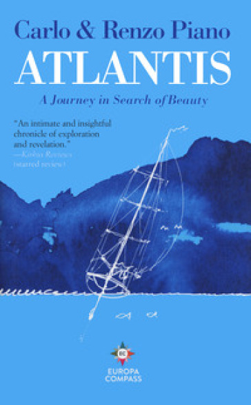 Atlantis. A journey in search of beauty - Carlo Piano - Renzo Piano