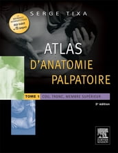 Atlas d anatomie palpatoire. Tome 1