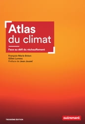 Atlas du climat. Face aux défis du réchauffement
