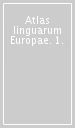 Atlas linguarum Europae. 1.