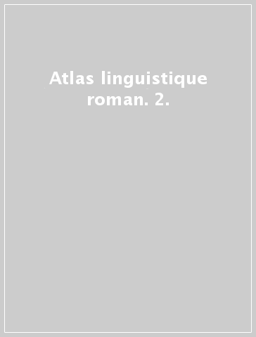 Atlas linguistique roman. 2. - M. Contini | 