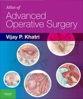 Atlas of Advanced Operative Surgery E-Book