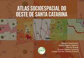 Atlas sócio espacial do oeste de santa Catarina