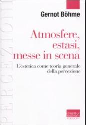 Atmosfere, estasi, messe in scena. L