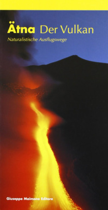 Atna. Der vulkan. Naturalistiche ausflugswege - Salvatore Arcidiacono