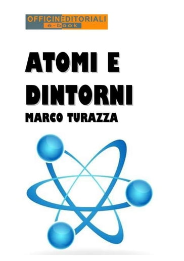 Atomi e dintorni - Marco Turazza