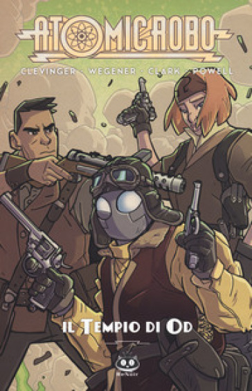 Atomic Robo. 11: Atomic Robo e il tempio di Od - Brian Clevinger