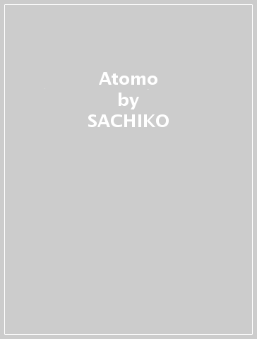 Atomo - SACHIKO & FUKUOKA RINJI