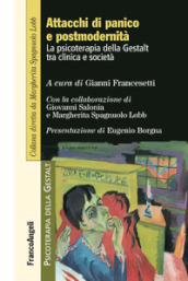 Attacchi di panico e postmodernità. La psicoterapia della Gestalt fra clinica e società