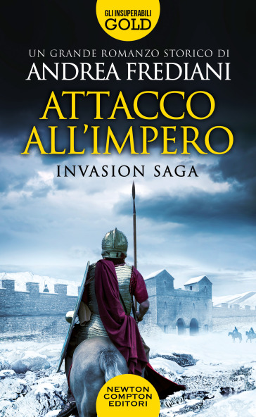 Attacco all'impero. Invasion saga - Andrea Frediani