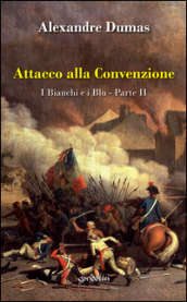 Attacco alla convenzione. I bianchi e i blu. 2.