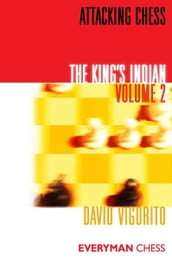 Attacking Chess: The King s Indian: Volume 2