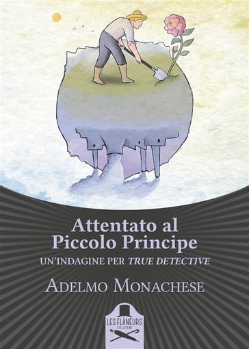 Attentato al Piccolo Principe - Adelmo Monachese