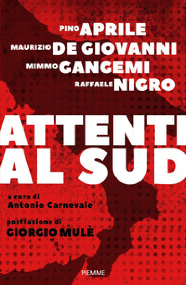 Attenti al Sud - Pino Aprile - Maurizio De Giovanni - Mimmo Gangemi - Raffaele Nigro