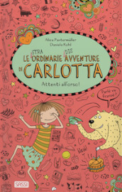 Attenti all orso! Le (stra)ordinarie (dis)avventure di Carlotta