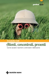 Attenti, concentrati, presenti