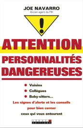 Attention, personnalités dangereuses