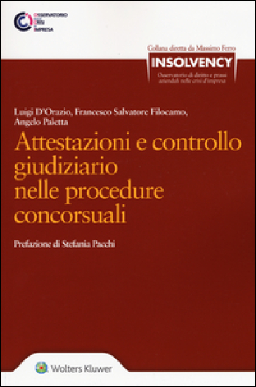 Attestazioni e controllo giudiziario nelle procedure concorsuali - Angelo Paletta - Francesco S. Filocamo - Luigi D