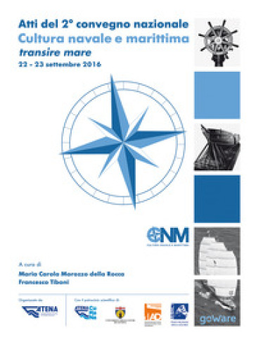 Atti del 2° Convegno nazionale. Cultura navale e marittima transire mare (22-23 settembre...
