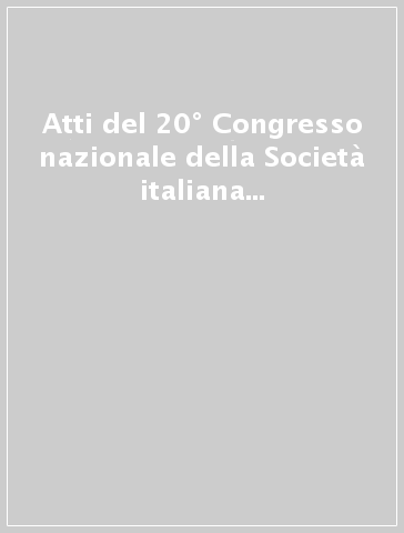 Atti del 20° Congresso nazionale della Società italiana di chirurgia cardiaca Onlus (Verona, 26-29 novembre 2000)