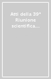 Atti della 39ª Riunione scientifica. Materie prime e scambi nella preistoria italiana