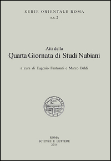 Atti della 4° Giornata di studi nubiani. A Tribute to the nubian civilization