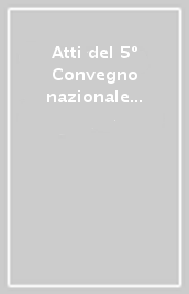 Atti del 5º Convegno nazionale di egittologia e papirologia