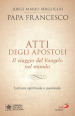 Atti degli Apostoli. Il viaggio del Vangelo nel mondo. Lettura spirituale e pastorale