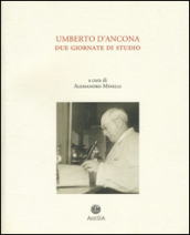 Atti del Convegno Umberto D Ancona